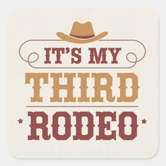 Het is mijn derde rodeo - Leuke Westerne 3e verjaa Vierkante Sticker (Voorkant)
