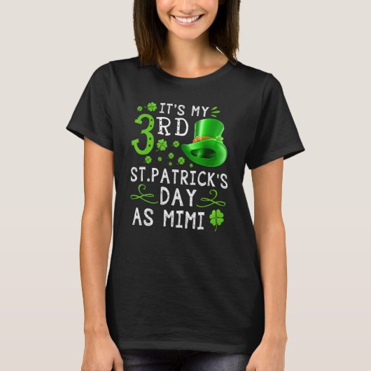 Het is mijn derde St. Patrick's Day als Mimi. T-shirt (Voorkant)