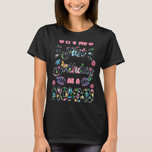 Het is mijn eerste verjaardag als mama Moeder Moed T-shirt (Voorkant)