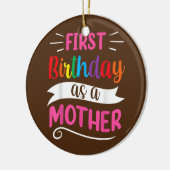 Het is mijn eerste verjaardag als moeder mama. keramisch ornament (Links)