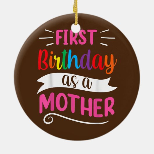 Het is mijn eerste verjaardag als moeder mama. keramisch ornament (Achterkant)