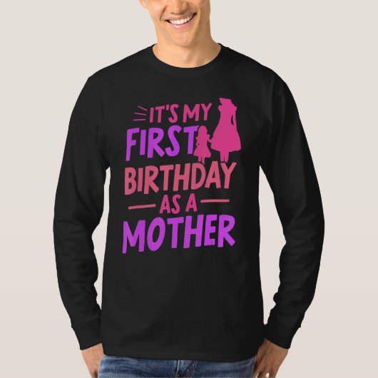 Het is mijn eerste verjaardag als moeder moeder mo t-shirt (Voorkant)