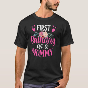 Het is mijn eerste verjaardag als moeder van mama. t-shirt