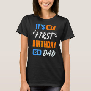 Het is mijn eerste verjaardag als vader van papa P T-shirt