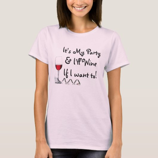 Het is mijn feest en ik win als ik wil t-shirt (Voorkant)