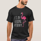 Het is mijn 'Flocking Birthday Funny Flamingo' T-shirt (Voorkant)