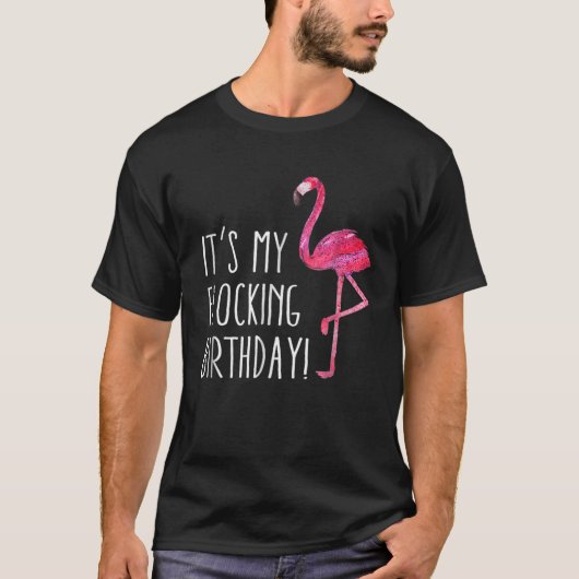Het is mijn 'Flocking Birthday Funny Flamingo' T-shirt (Voorkant)