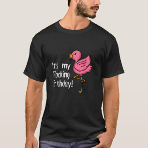 Het is mijn Flocking Verjaardag Funny Pink Flaming T-shirt