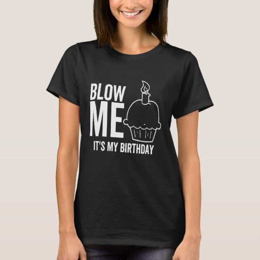 Het is mijn geboorte Blow me Adult Joke Candle T-shirt (Voorkant)
