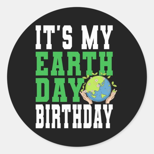 Het is mijn geboortedag - Earth Care Awareness Ronde Sticker (Voorkant)