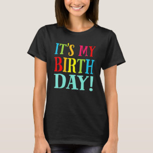 Het is mijn geboortedag Mannen Kinder jongens meis T-shirt