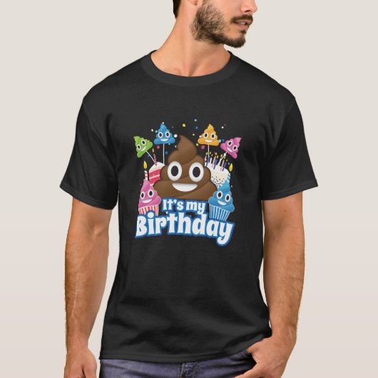 Het is mijn geboortedag Poop Emoji Funny Shirt (Voorkant)