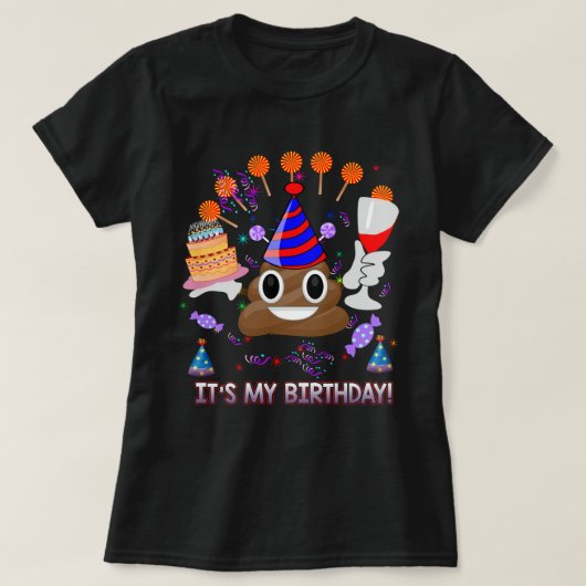 Het is mijn geboortedag Poop Emoji Funny T-shirt (Design voorkant)