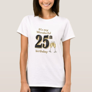 Het is mijn geweldige 25e verjaardag Dames T-Shirt