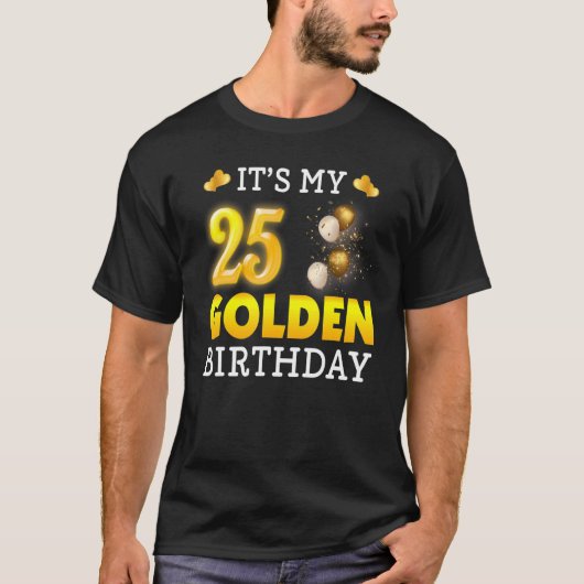 Het is mijn gouden verjaardag 25e verjaardag voor t-shirt (Voorkant)