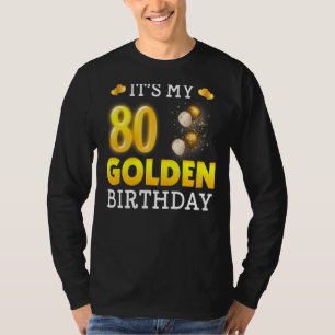 Het is mijn gouden verjaardag 80ste verjaardag voo t-shirt