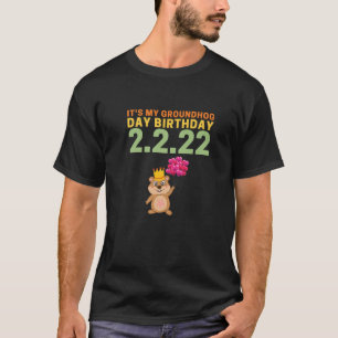 Het is mijn Groundhog Day-verjaardag 2.2.22, Grapp T-shirt