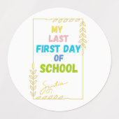 Het is mijn laatste eerste schooldag. labels (Design 2)