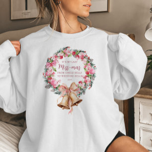 Het is mijn laatste Miss-mas Bruid Kerst T-shirt