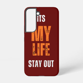 Het is mijn leven blijf eruit samsung galaxy hoesje