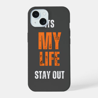 Het is mijn leven om buiten te blijven iPhone 15 case