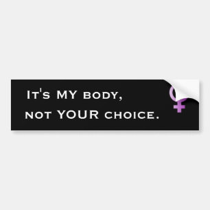 Het is mijn lichaam, niet je keuze. - Gepersonalis Bumpersticker