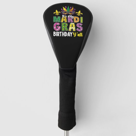 Het is mijn Mardi Gras Verjaardag jullie feestje C Golfheadcover (Voorkant)
