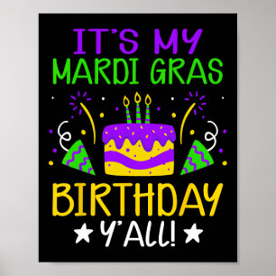 Het is mijn Mardi Gras verjaardag Yall King Cake F Poster