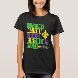 Het is mijn Mardi Gras verjaardag Yall Schattige M T-shirt