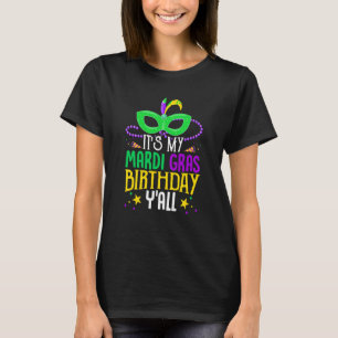 Het is mijn Mardy Gras Birthday Y'all Celebrations T-shirt
