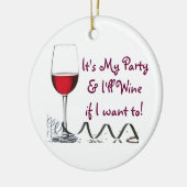 Het is mijn Partij en ik win als ik dat wil. Keramisch Ornament (Links)