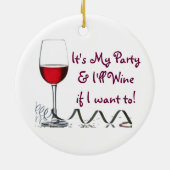 Het is mijn Partij en ik win als ik dat wil. Keramisch Ornament (Achterkant)