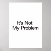 Het Is Mijn Probleem Niet Poster (Voorkant)