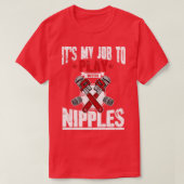 Het is mijn taak om met nippels te spelen t-shirt (Design voorkant)