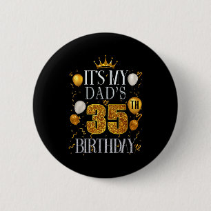 Het is mijn vaders 35e verjaardag Gefeliciteerd 35 Ronde Button 5,7 Cm