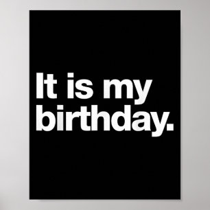 Het is mijn verjaardag _ Funny Dry Humor Deadpan D Poster