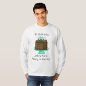 Het is mijn verjaardag | Funny Sarcastic T-shirt (Voorkant volledig)