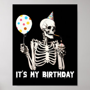 Het is mijn verjaardag Halloween Skeleton Funny Bi Poster