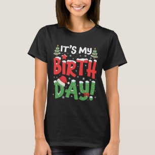 Het is mijn verjaardag Kerst Grappig Bday Xmas Kin T-shirt