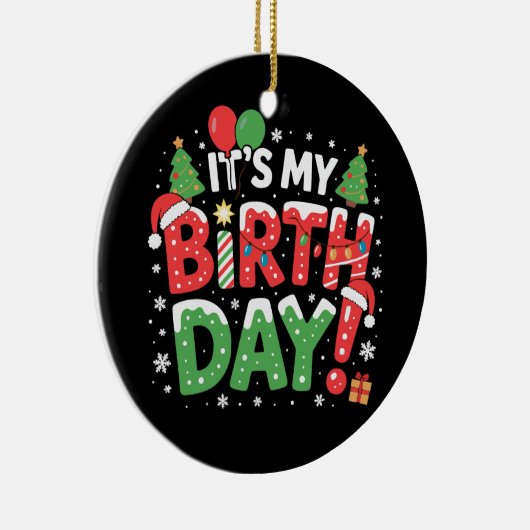 Het is mijn verjaardag Kerst Grappige Xmas Kinder  Keramisch Ornament (Rechts)