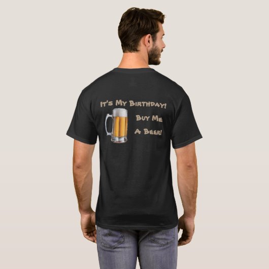 Het is mijn verjaardag!  Koop me een bier! T-shirt (Achterkant volledig)