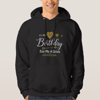 Het is mijn verjaardag Koop me een Drink Hoodie