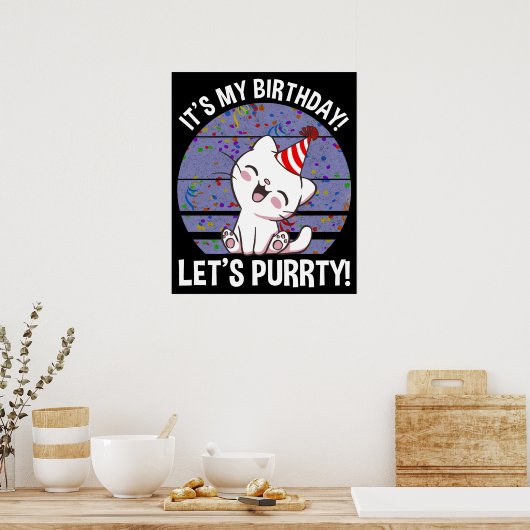 Het is mijn verjaardag! Laten we Purrty zijn. Poster (Keuken)