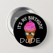 HET IS MIJN VERJAARDAG MAN RONDE BUTTON 7,6 CM (Voorkant /achterkant)