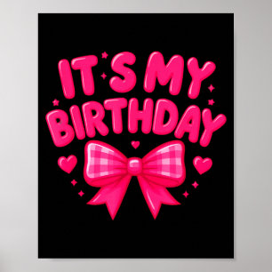 Het is mijn verjaardag Roze strik Hartjes Leuke vi Poster