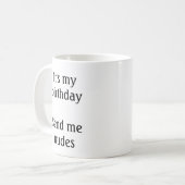 Het is mijn verjaardag, stuur me naakten koffiemok (Voorkant links)
