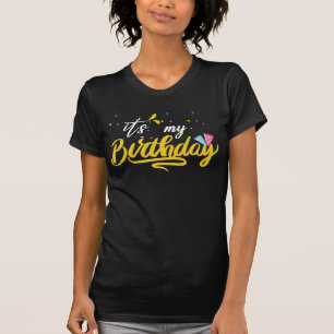 Het is mijn verjaardag T-shirt vrouwen meisje kind