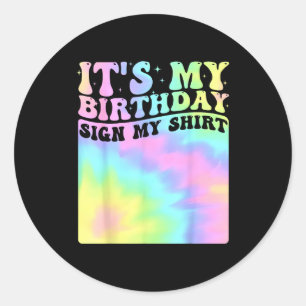 Het is mijn verjaardag Teken mijn shirt Schattig G Ronde Sticker