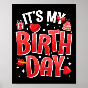 Het is mijn verjaardag Valentijnsdag Verjaardag me Poster