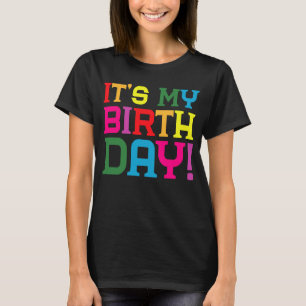 Het is mijn verjaardag voor Tiener vrouwen Birthda T-shirt